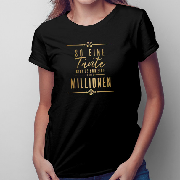 Tante gibt es nur Eine unter Millionen - damen t-shirt mit Aufdruck