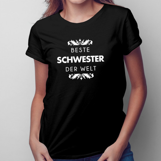 Beste Schwester der Welt  - damen t-shirt mit Aufdruck