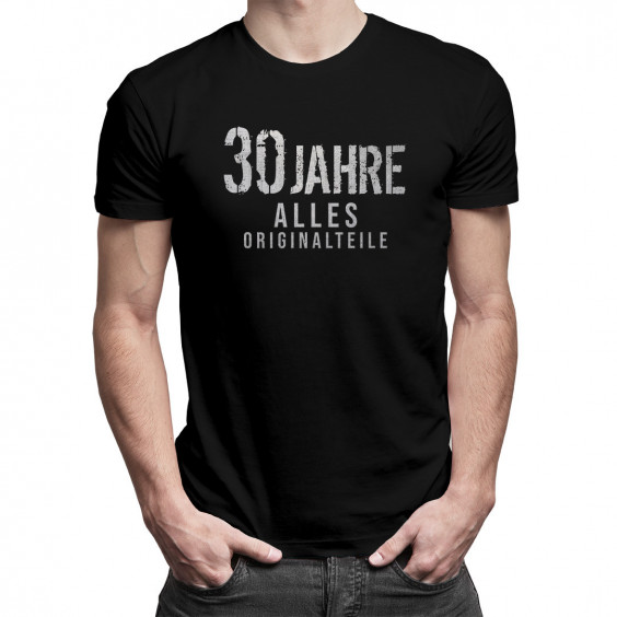 30 Jahre – alles Originalteile - Herren und damen t-shirt