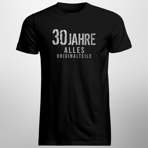 30 Jahre – alles Originalteile - Herren und damen t-shirt