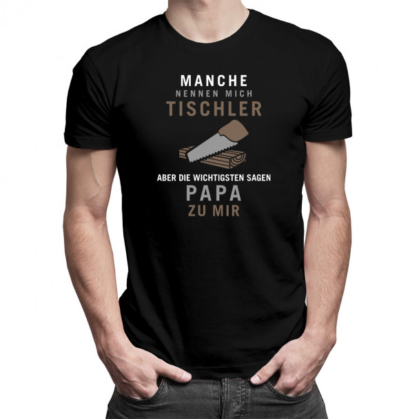 Manche nennen mich Tischler - Papa - Herren t-shirt mit Aufdruck