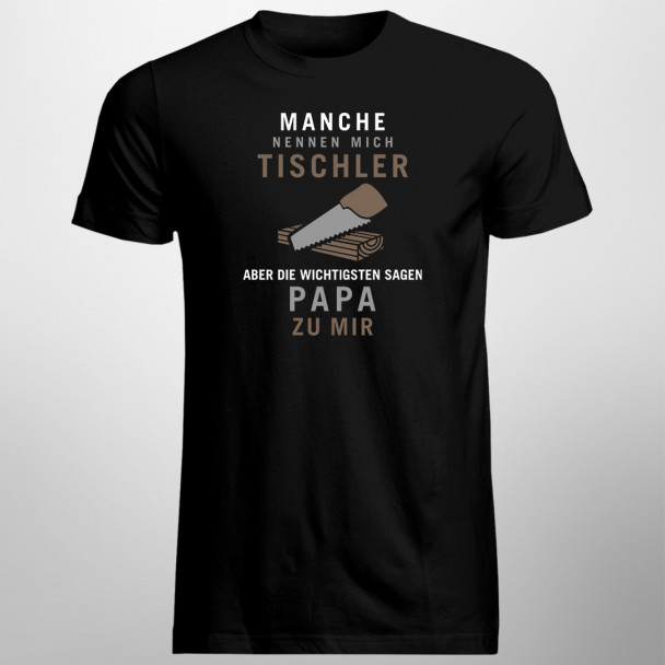 Manche nennen mich Tischler - Papa - Herren t-shirt mit Aufdruck