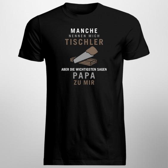 Manche nennen mich Tischler - Papa - Herren t-shirt mit Aufdruck