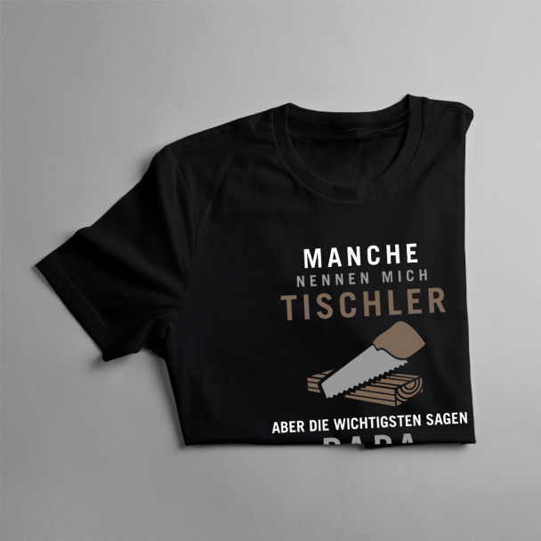 Manche nennen mich Tischler - Papa - Herren t-shirt mit Aufdruck