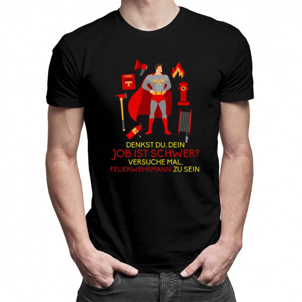  dein Job ist schwer? Versuche mal