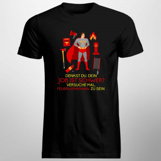  Feuerwehrmann zu sein - Herren t-shirt mit Aufdruck