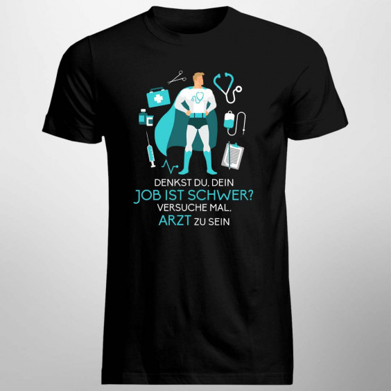  Arzt zu sein - Herren t-shirt mit Aufdruck