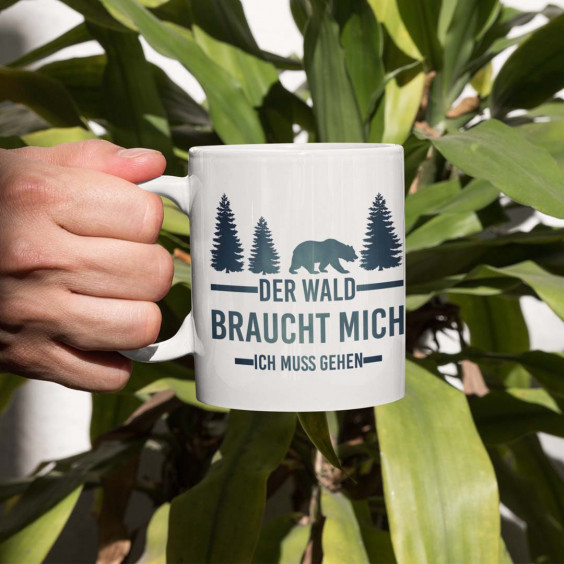 Der Wald braucht mich. Ich muss gehen - Keramikbecher mit Aufdruck