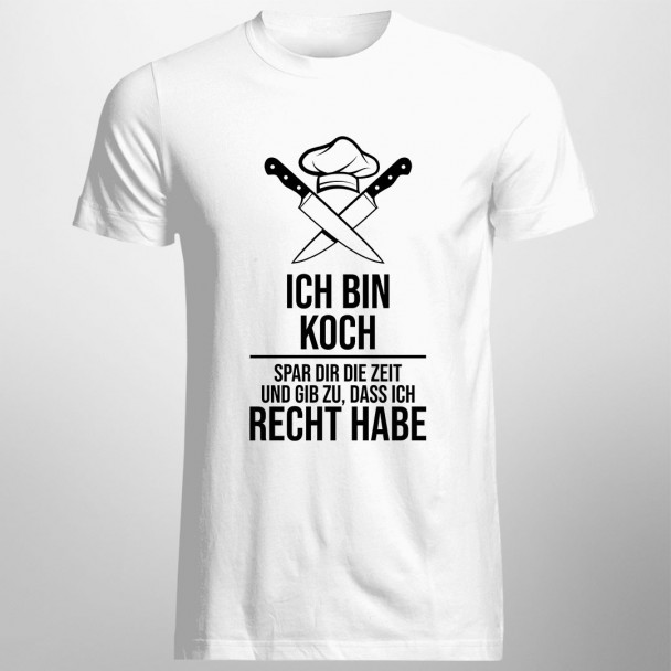 Ich bin Koch - spar dir die Zeit und gib zu