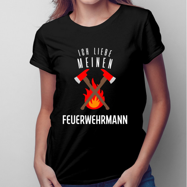 Ich liebe meinen Feuerwehrmann - damen t-shirt mit Aufdruck