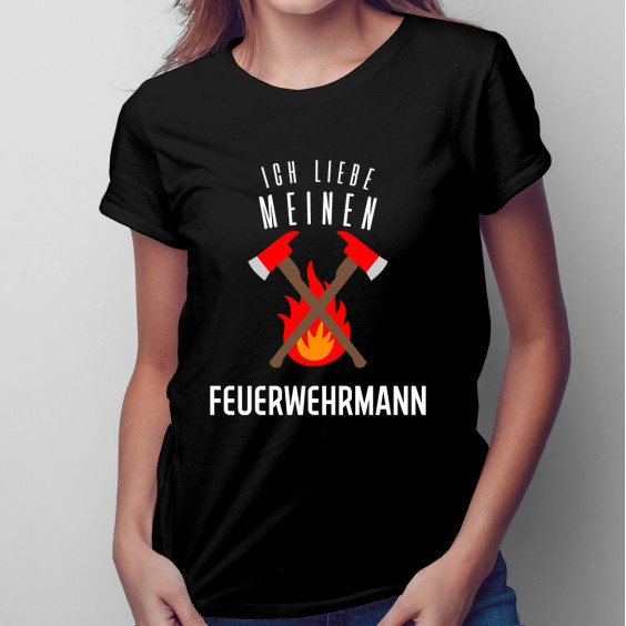 Ich liebe meinen Feuerwehrmann - damen t-shirt mit Aufdruck