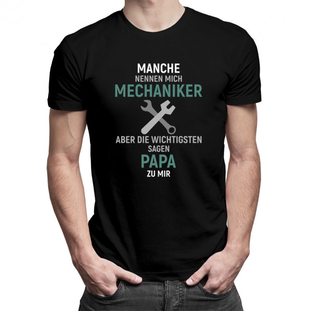 aber die Wichtigsten sagen Papa zu mir - Herren t-shirt mit Aufdruck aber die Wichtigsten sagen Papa zu mir - Herren t-shirt mit Aufdruck