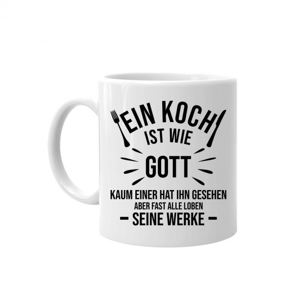 Ein Koch ist wie Gott - Keramikbecher mit Aufdruck