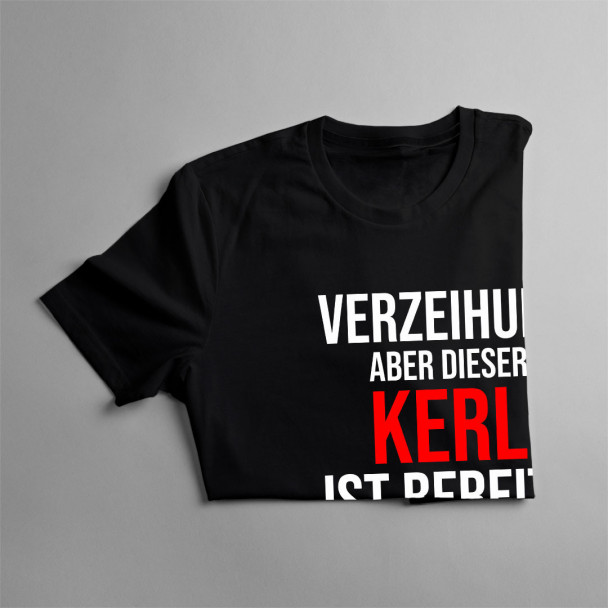  aber dieser Kerl ist bereits an eine attraktive Feuerwehrfrau vergeben - Herren t-shirt mit Aufdruck