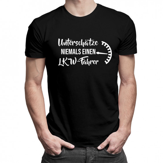 Unterschätze niemals einen LKW-Fahrer - Herren t-shirt mit Aufdruck