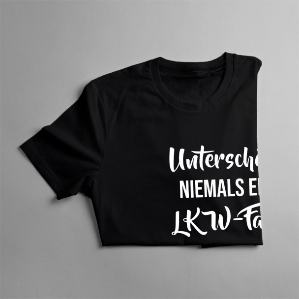 Unterschätze niemals einen LKW-Fahrer - Herren t-shirt mit Aufdruck