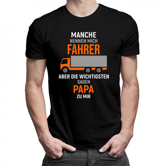  aber die Wichtigsten sagen Papa zu mir - Herren t-shirt mit Aufdruck