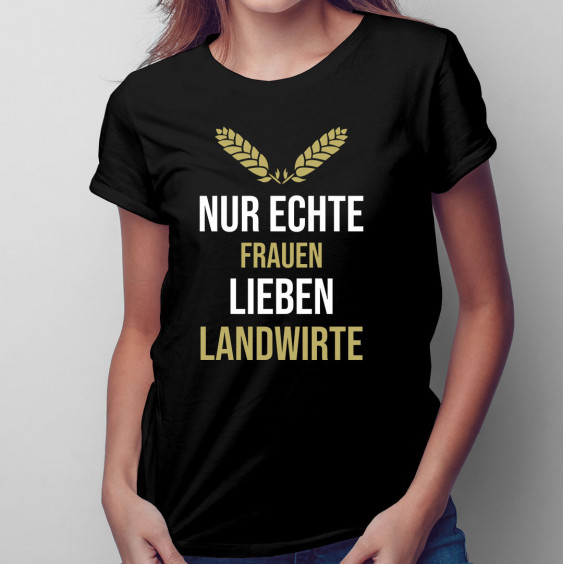 Nur echte Frauen lieben Landwirte - Damen t-shirt mit Aufdruck