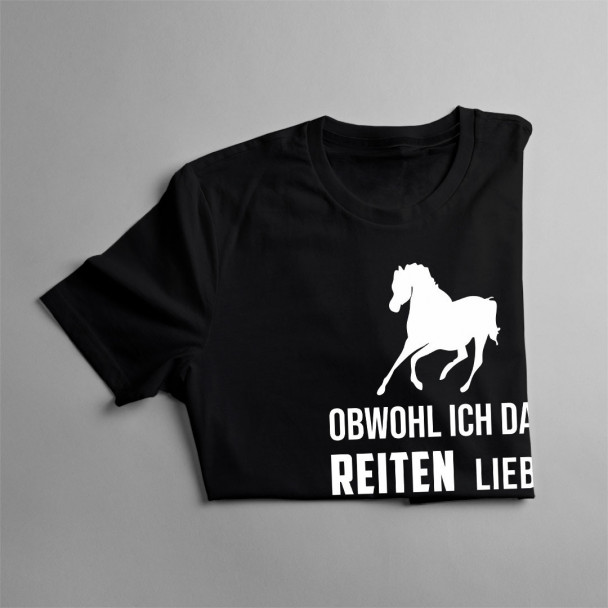 Obwohl ich das Reiten liebe