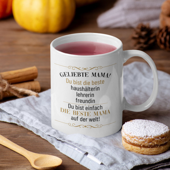 Geliebte Mama! Du bist einfach die beste Mama auf der Welt! - Keramikbecher mit Aufdruck