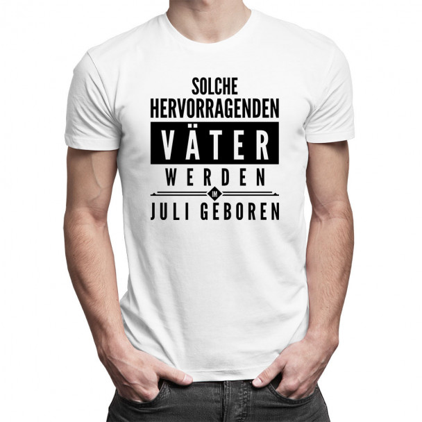 Solche hervorragenden Väter werden im Juli geboren - Herren t-shirt mit Aufdruck