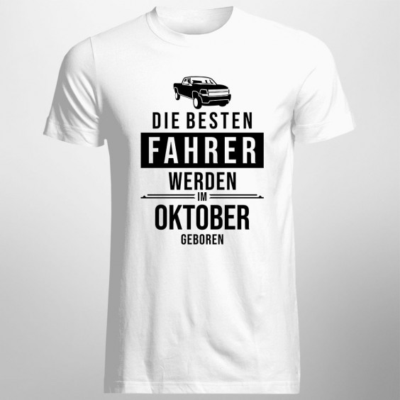 Die besten Fahrer werden im Oktober geboren - Herren t-shirt mit Aufdruck