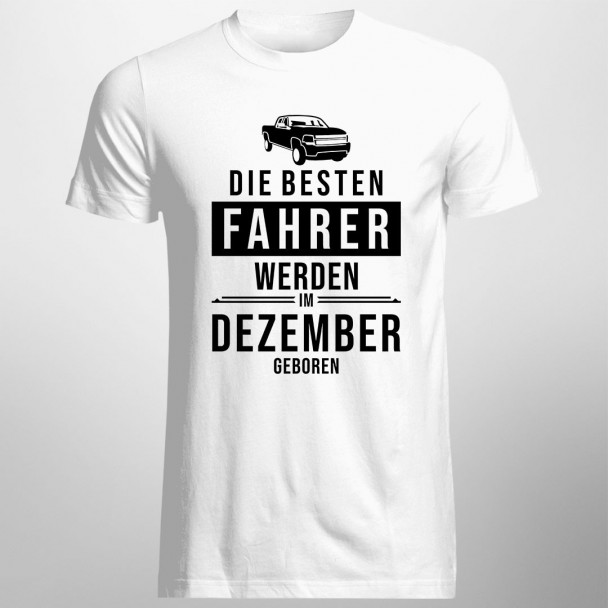 Die besten Fahrer werden im Dezember geboren - Herren t-shirt mit Aufdruck
