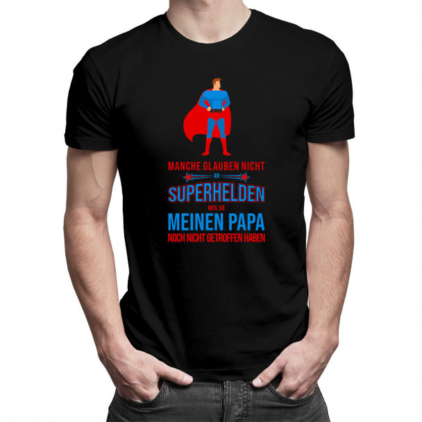  weil sie meinen Papa noch nicht getroffen haben - Herren t-shirt mit Aufdruck