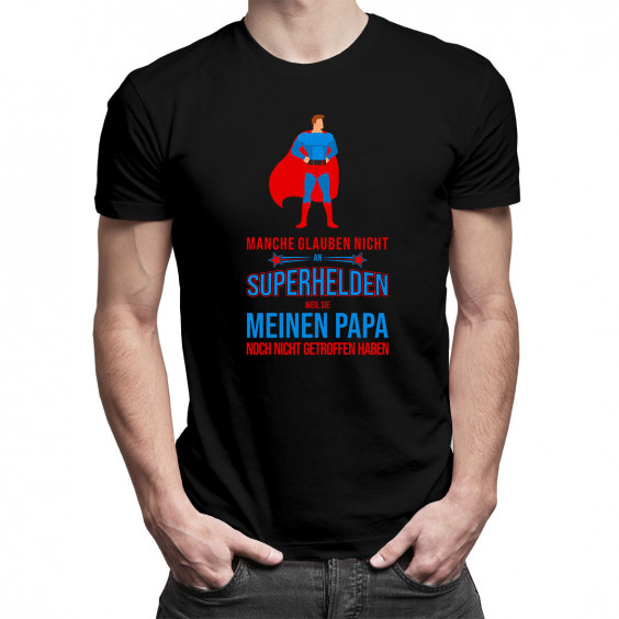  weil sie meinen Papa noch nicht getroffen haben - Herren t-shirt mit Aufdruck