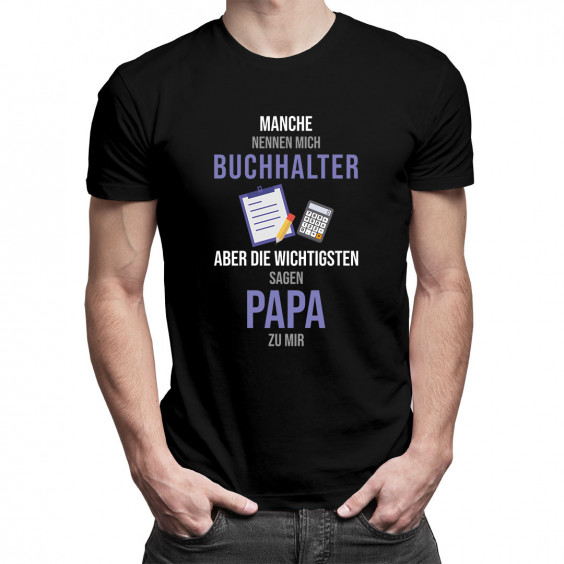  aber die Wichtigsten sagen Papa zu mir - Herren t-shirt mit Aufdruck