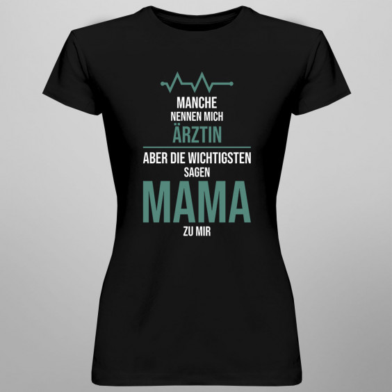 Manche nennen mich Ärztin