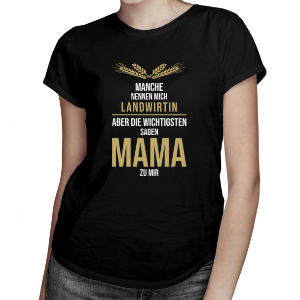 aber die Wichtigsten sagen Mama zu mir - Damen t-shirt mit Aufdruck aber die Wichtigsten sagen Mama zu mir - Damen t-shirt mit Aufdruck