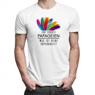 Ich züchte Papageien - was ist deine Superkraft? - Herren t-shirt mit Aufdruck
