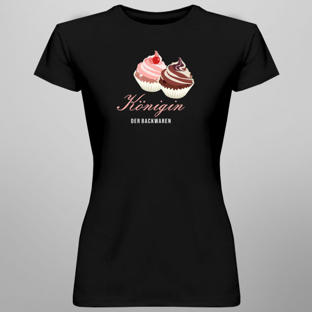 Königin der Backwaren - Damen t-shirt mit Aufdruck