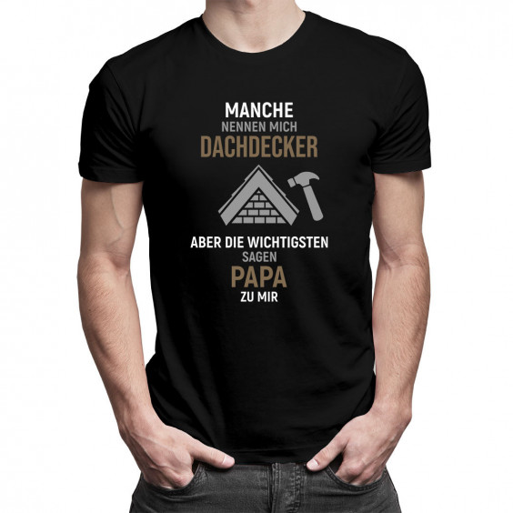  aber die Wichtigsten sagen Papa zu mir - Herren t-shirt mit Aufdruck