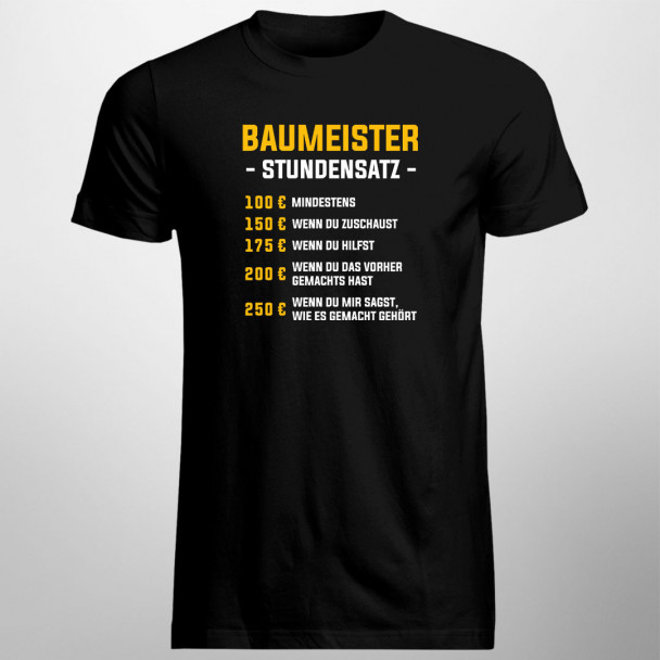 Baumeister - Stundensatz - Herren t-shirt mit Aufdruck Baumeister - Stundensatz - Herren t-shirt mit Aufdruck