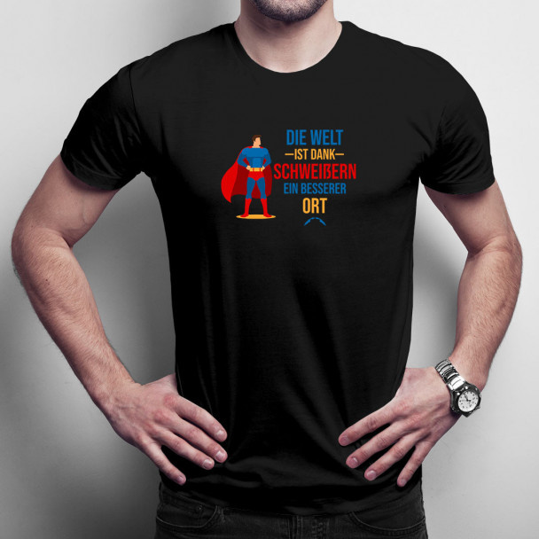 Die Welt ist dank Schweißern ein besserer Ort - Herren t-shirt mit Aufdruck