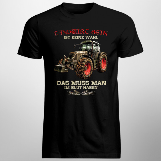 Landwirt sein ist keine Wahl - Herren t-shirt mit Aufdruck