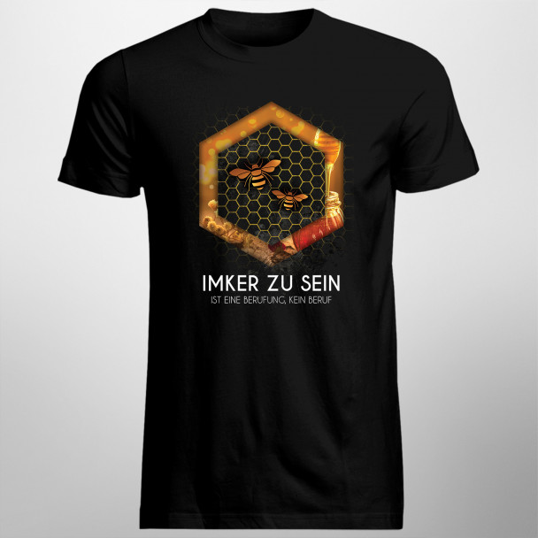 Imker zu sein ist eine Berufung Imker zu sein ist eine Berufung