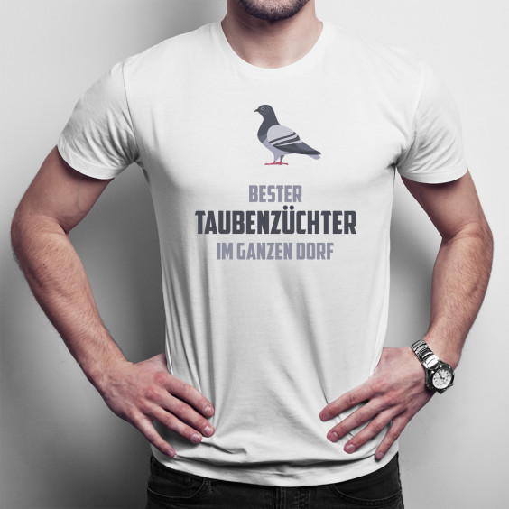 Bester Taubenzüchter im ganzen Dorf - Herren t-shirt mit Aufdruck