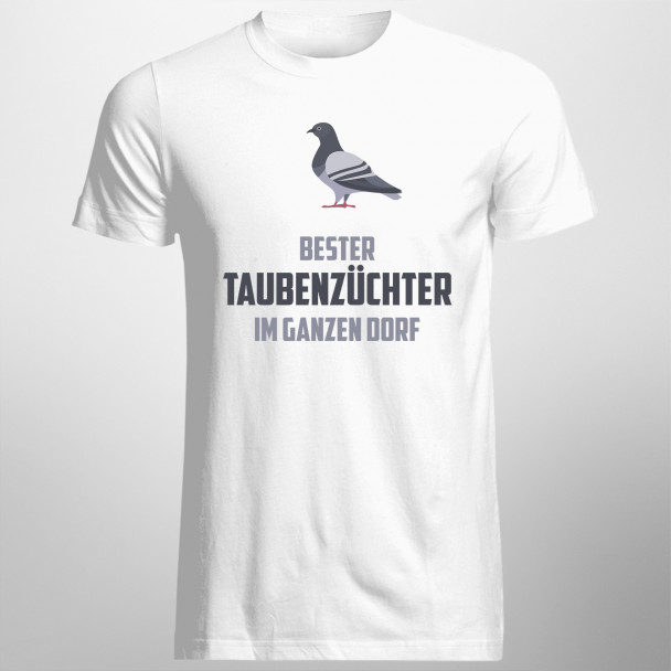 Bester Taubenzüchter im ganzen Dorf - Herren t-shirt mit Aufdruck