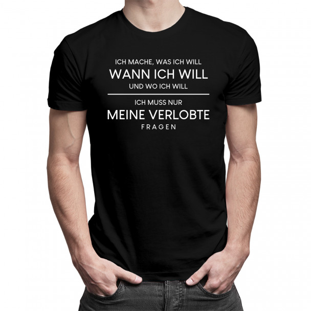 Ich muss nur meine Verlobte fragen - Herren t-shirt mit Aufdruck