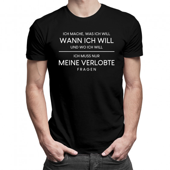 Ich muss nur meine Verlobte fragen - Herren t-shirt mit Aufdruck