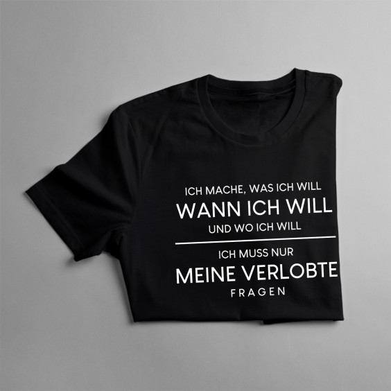 Ich muss nur meine Verlobte fragen - Herren t-shirt mit Aufdruck