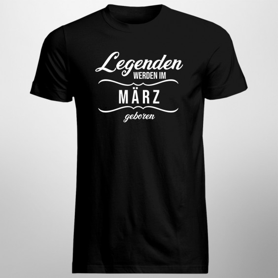Legenden werden im März geboren