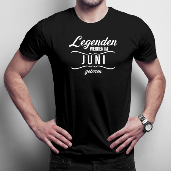 Legenden werden im Juni geboren