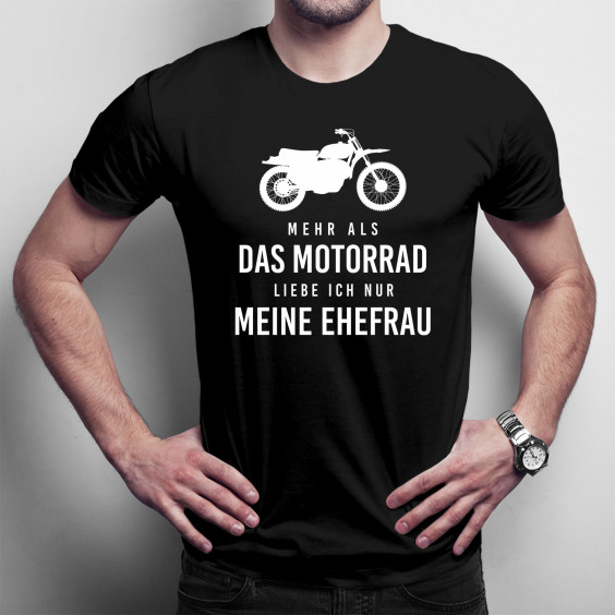 Mehr als das Motorrad liebe ich nur meine Ehefrau - Herren t-shirt mit Aufdruck