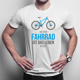 Auf dem Fahrrad ist das Leben besser - Herren t-shirt mit Aufdruck