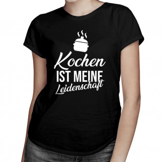 Kochen ist meine Leidenschaft - Damen t-shirt mit Aufdruck
