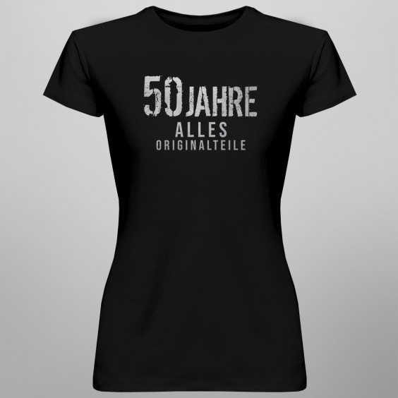 50 Jahre – alles Originalteile - damen t-shirt